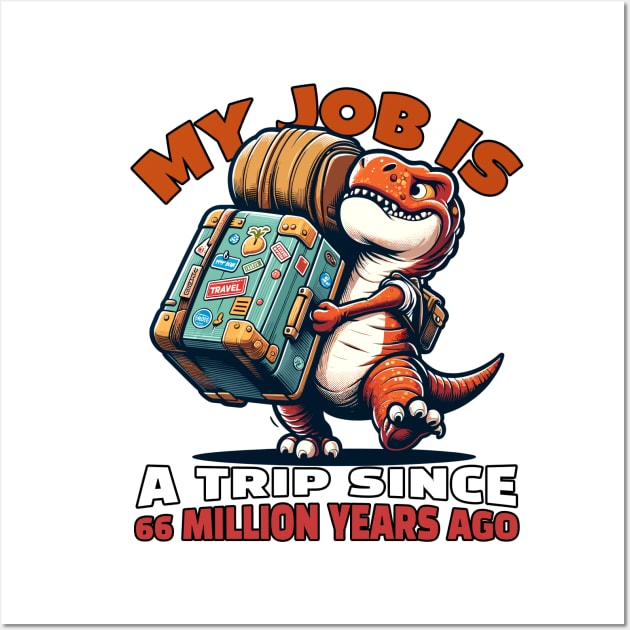 My job is a trip Wall Art by mksjr